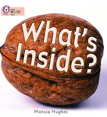 What's Inside?: A non-fiction picture book that takes a close-up look at what can be found inside... (Collins Big Cat) By:Hughes, Monica Eur:8,11 Ден2:499