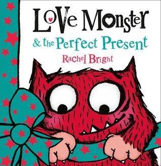 Love Monster and the Perfect Present By:Bright, Rachel Eur:14,62 Ден2:399