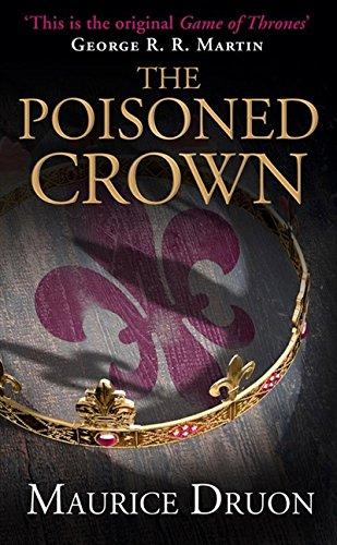 The Poisoned Crown (The Accursed Kings, Book 3) By:Druon, Maurice Eur:9,74 Ден2:799