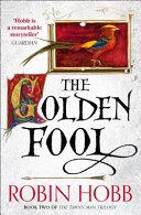 The Golden Fool By:Hobb, Robin Eur:68,28 Ден2:799