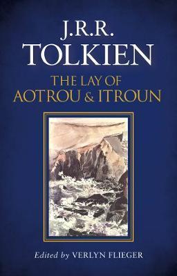 The Lay of Aotrou and Itroun By:Tolkien, J. R. R. Eur:14,62 Ден2:699