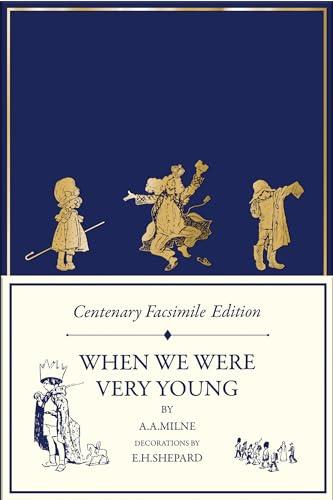 Centenary Facsimile Edition: When We Were Very Young: Highly Collectable Very Special 100th Anniversary Facsimile Edition – The Perfect Christmas Gift By:Milne, A.A. Eur:16,24 Ден2:1799