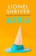 Mania By:Shriver, Lionel Eur:14,62 Ден2:1699