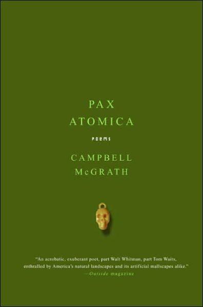 Pax Atomica : Poems By:McGrath, Campbell Eur:47,14 Ден1:100