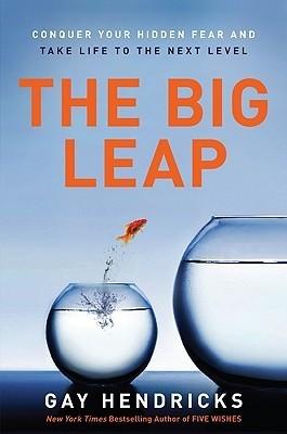 The Big Leap: Conquer Your Hidden Fear and Take Life to the Next Level?A Transformative Guide to Overcoming Fears and False Beliefs for Personal Growt By:Hendricks, Gay Eur:26 Ден1:999
