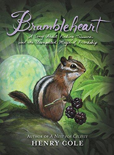 Brambleheart : A Story About Finding Treasure and the Unexpected Magic of Friendship By:Cole, Henry Eur:32,50 Ден2:599