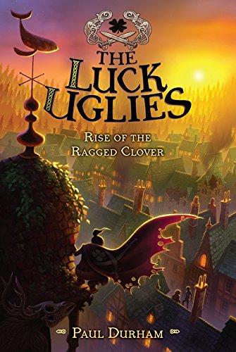 The Luck Uglies #3: Rise of the Ragged Clover By:Durham, Paul Eur:48,76 Ден2:499
