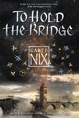 To Hold the Bridge By:Nix, Garth Eur:17,87 Ден2:599