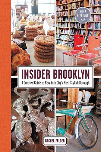 Insider Brooklyn : A Curated Guide to New York City's Most Stylish Borough By:Felder, Rachel Eur:19,50 Ден2:1499