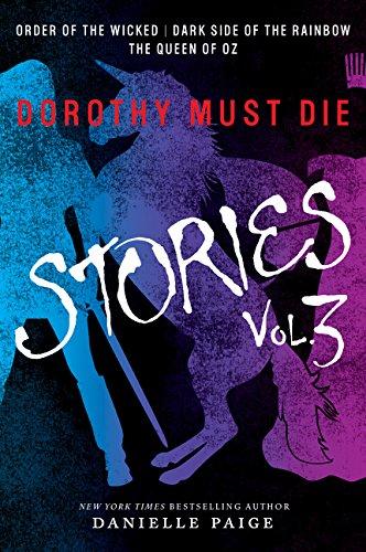 Dorothy Must Die Stories Volume 3 : Order of the Wicked, Dark Side of the Rainbow, The Queen of Oz By:Paige, Danielle Eur:16,24 Ден2:599