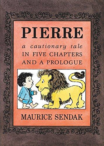 Pierre Board Book : A Cautionary Tale in Five Chapters and a Prologue By:Sendak, Maurice Eur:9,74 Ден2:499