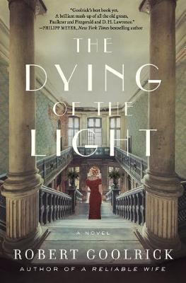 The Dying of the Light : A Novel By:Goolrick, Robert Eur:14,62 Ден2:999