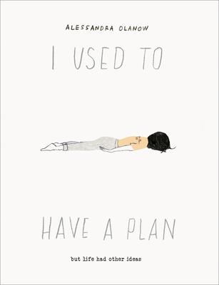 I Used to Have a Plan: But Life Had Other Ideas By:Olanow, Alessandra Eur:16,24 Ден2:1099