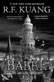 Babel, or The Necessity of Violence: An Arcane History of the Oxford Translators' Revolution By:Kuang, R.F. Eur:11,37 Ден2:1099