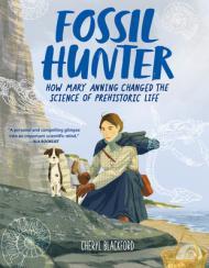Fossil Hunter: How Mary Anning Changed the Science of Prehistoric Life By:Blackford, Cheryl Eur:9,74 Ден2:599
