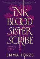 Ink Blood Sister Scribe By:T?rzs, Emma Eur:9,74 Ден2:1299