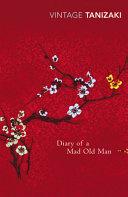 Diary of a Mad Old Man By:Tanizaki, Jun'ichiro Eur:29,25 Ден2:799