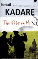 The File on H By:Kadare, Ismail Eur:9,74 Ден2:799