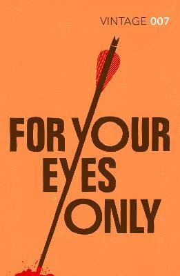 For Your Eyes Only : Discover the short stories behind your favourite James Bond films By:Fleming, Ian Eur:14,62 Ден2:699