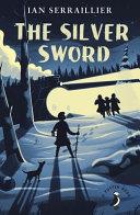 The Silver Sword By:Serraillier, Ian Eur:3,24 Ден2:599