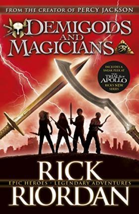 Demigods and Magicians : Three Stories from the World of Percy Jackson and the Kane Chronicles By:Riordan, Rick Eur:19,50 Ден2:599