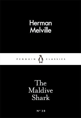 The Maldive Shark By:Melville, Herman Eur:1,12 Ден1:69
