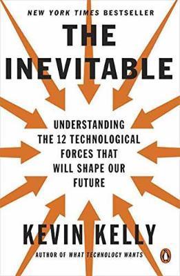 The Inevitable : Understanding the 12 Technological Forces That Will Shape Our Future By:Kelly, Kevin Eur:35,76 Ден2:999