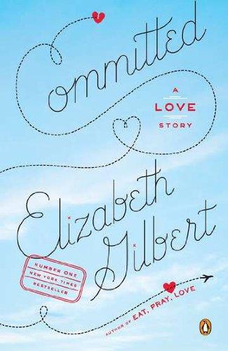 Committed : A Love Story By:Gilbert, Elizabeth Eur:12,99 Ден2:899