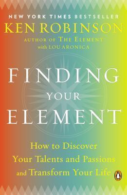 Finding Your Element : How to Discover Your Talents and Passions and Transform Your Life By:Robinson, Sir Ken Eur:11,37 Ден2:1099