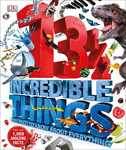 131/2 Incredible Things You Need to Know About Everything By:DK Eur:12,99 Ден1:1699
