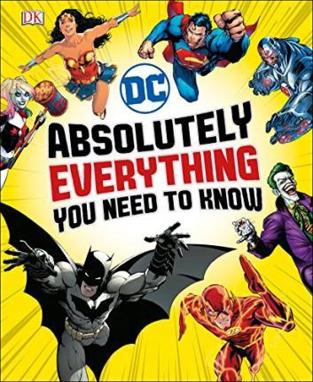 DC Comics Absolutely Everything You Need To Know By:Marsham, Liz Eur:12,99 Ден2:1299