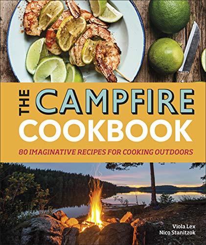 The Campfire Cookbook : 80 Imaginative Recipes for Cooking Outdoors By:Lex, Viola Eur:17,87 Ден2:999