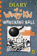 Diary of a wimpy kid: wrecking ball By:Kinney, Jeff Eur:29,25 Ден2:499