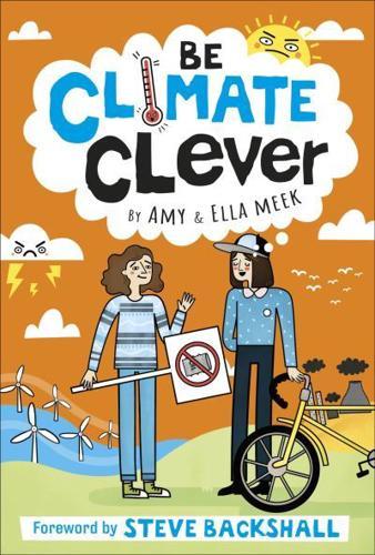 Be Climate Clever - Be Environmentally Clever By:Meek, Ella Eur:21,12 Ден2:499