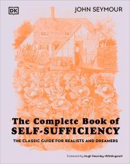 DK The Complete Book of Self-Sufficiency The Classic Guide for Realists and Dreamers. By:Seymour, John Eur:16,24 Ден1:1899