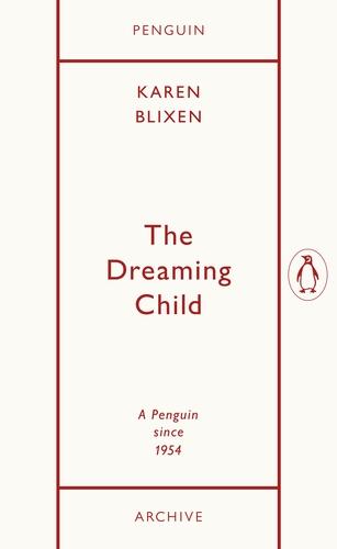 The Dreaming Child By:Dinesen, Isak Eur:9,74 Ден2:499
