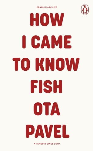 How I Came to Know Fish By:Pavel, Ota Eur:8,11 Ден2:499
