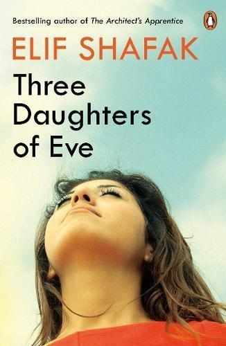 Three Daughters of Eve By:Shafak, Elif Eur:11,37 Ден2:799