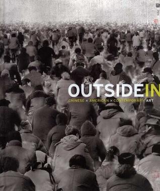 Outside In: Chinese x American x Contemporary Art By:Silbergeld, Jerome Eur:169,09 Ден2:1599
