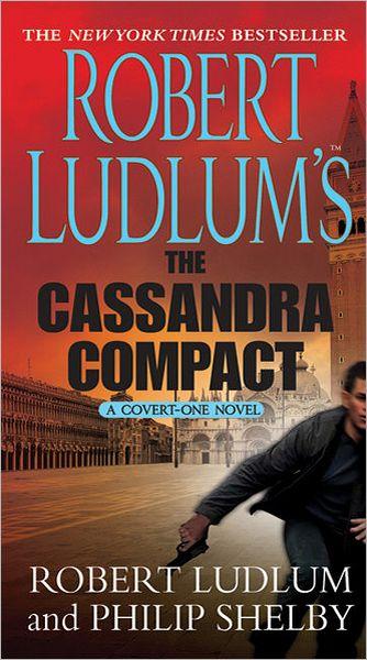 Robert Ludlum's the Cassandra Compact : A Covert-One Novel By:Ludlum, Robert Eur:14,62 Ден2:599