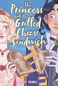 The Princess and the Grilled Cheese Sandwich By:Muniz, Deya Eur:12,99 Ден2:1199