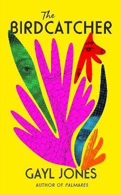 The Birdcatcher : FINALIST FOR THE 2022 NATIONAL BOOK AWARD By:Jones, Gayl Eur:29,25 Ден2:1299
