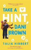 Take a Hint, Dani Brown By:Hibbert, Talia Eur:14,62 Ден2:799