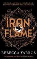 Iron Flame: DISCOVER THE GLOBAL PHENOMENON THAT EVERYONE CAN'T STOP TALKING ABOUT (Empyrean The) (International Edition) By:Yarros, Rebecca Eur:11,37 Ден2:799