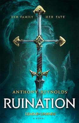Ruination: A League of Legends Novel By:Reynolds, Anthony Eur:14,62 Ден2:1099