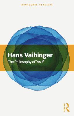 The Philosophy of 'As If' By:Vaihinger, Hans Eur:8,11 Ден2:1199