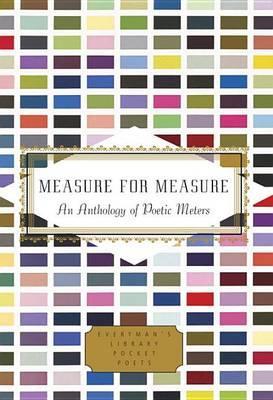 Measure for Measure : An Anthology of Poetic Meters By:Finch, Annie Eur:17,87 Ден2:1099