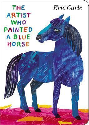 The Artist Who Painted a Blue Horse By:Carle, Eric Eur:6,49 Ден2:499