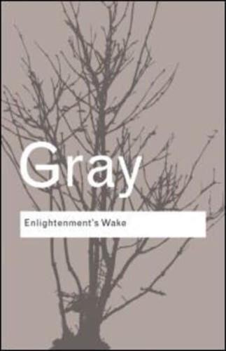 Enlightenment's Wake: Politics and Culture at the Close of the Modern Age - Routledge Classics By:John, Gray Eur:12,99 Ден2:999