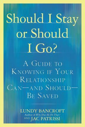 Should I Stay or Should I Go? : A Guide to Sorting out Whether Your Relationship Can-and Should-be Saved By:Bancroft, Lundy Eur:17,87 Ден2:1199